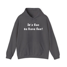 Load image into Gallery viewer, Fun to Have Fun - Unisex Heavy Blend™ Hooded Sweatshirt