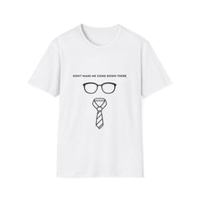 Load image into Gallery viewer, Don't Make Me Come Down There Softstyle T-Shirt