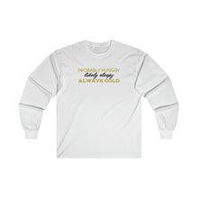 Load image into Gallery viewer, Hungry Sleepy Cold Ultra Cotton Long Sleeve Tee