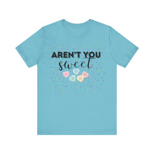 Load image into Gallery viewer, Aren't you sweet - Unisex Jersey Short Sleeve Tee