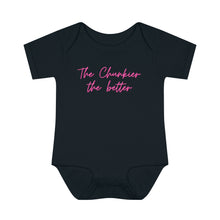 Load image into Gallery viewer, The Chunkier the Better Infant Baby Rib Bodysuit