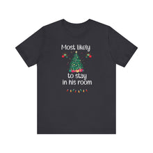 Load image into Gallery viewer, Most likely to stay in his room