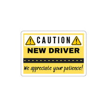 Load image into Gallery viewer, Caution New Driver - We appreciate your patience - Die-Cut Stickers