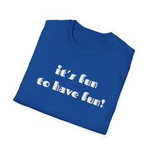 Load image into Gallery viewer, Fun to Have Fun - Unisex Softstyle T-Shirt