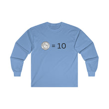 Load image into Gallery viewer, Dimes are Ten Ultra Cotton Long Sleeve Tee