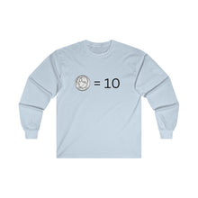 Load image into Gallery viewer, Dimes are Ten Ultra Cotton Long Sleeve Tee