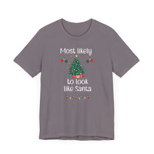 Load image into Gallery viewer, Most likely to look like Santa