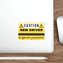 Load image into Gallery viewer, Caution New Driver - We appreciate your patience - Die-Cut Stickers