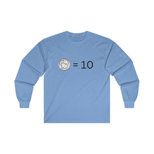 Load image into Gallery viewer, Dimes are Ten Ultra Cotton Long Sleeve Tee
